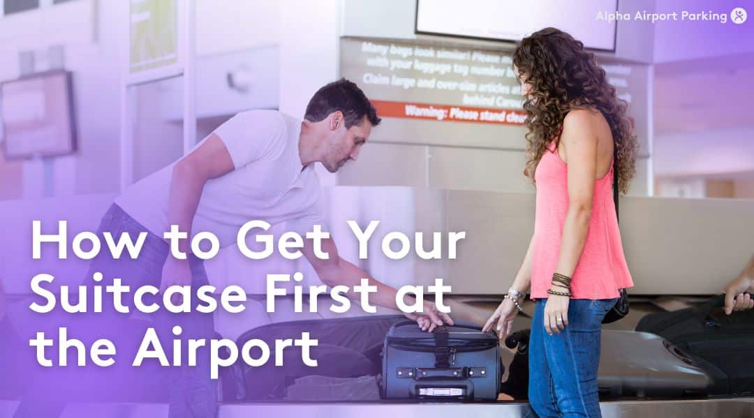 How to Get Your Suitcase First at the Airport - Blog