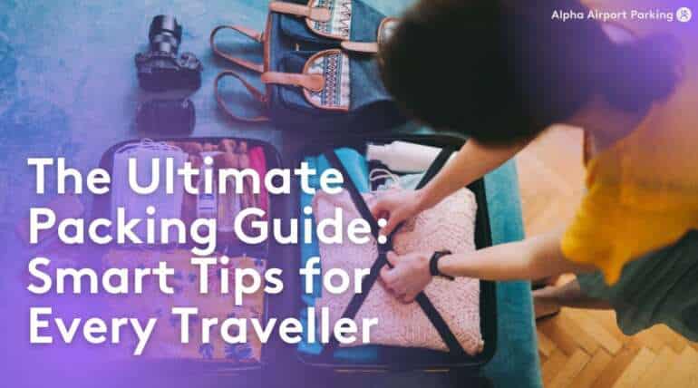 The Ultimate Packing Guide Smart Tips for Every Traveller - Blog