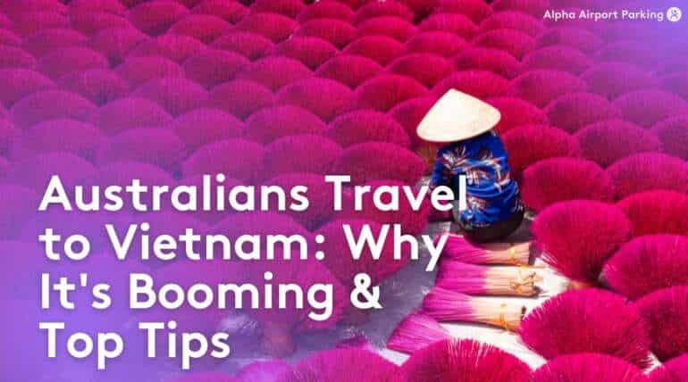 Why More Aussies Are Choosing Vietnam - Blog
