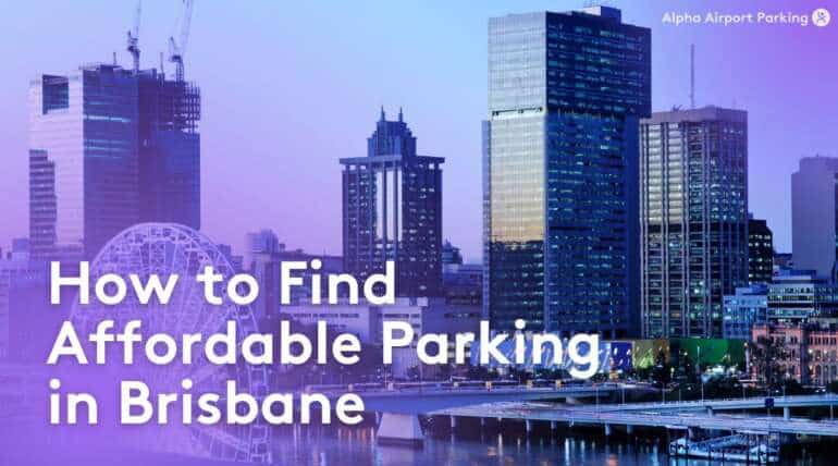 How to Find Affordable Parking in Brisbane - Blog